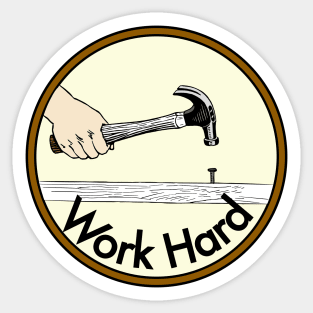 Work Hard Sticker